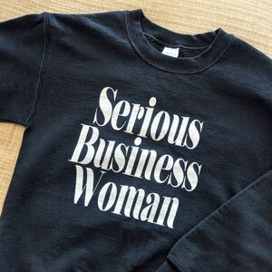 Serious Business Woman Sweatshirt